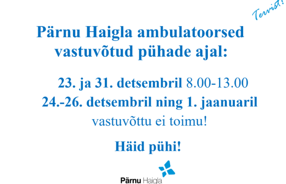 Pühadeaegne töökorraldus Pärnu Haiglas